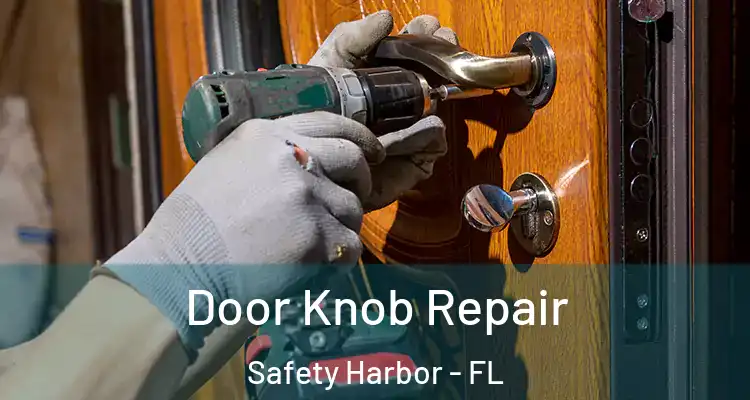 Door Knob Repair Safety Harbor - FL