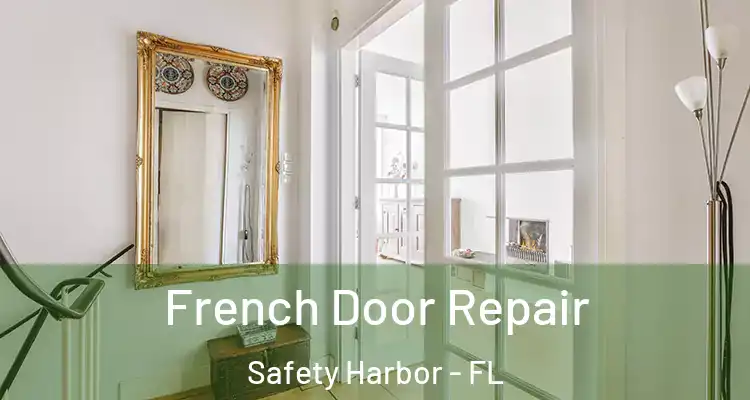 French Door Repair Safety Harbor - FL