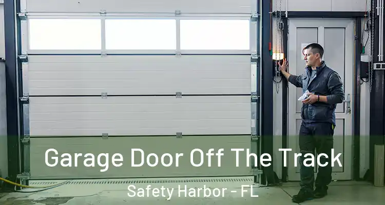 Garage Door Off The Track Safety Harbor - FL