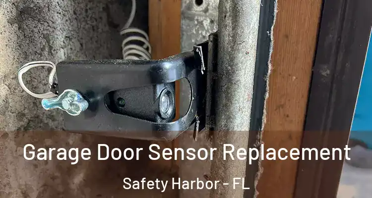 Garage Door Sensor Replacement Safety Harbor - FL