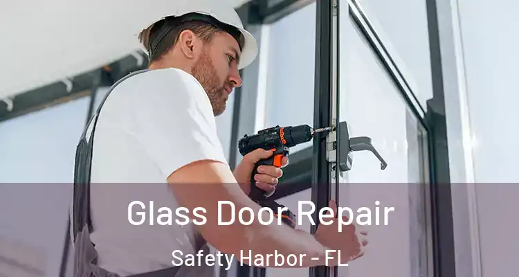 Glass Door Repair Safety Harbor - FL