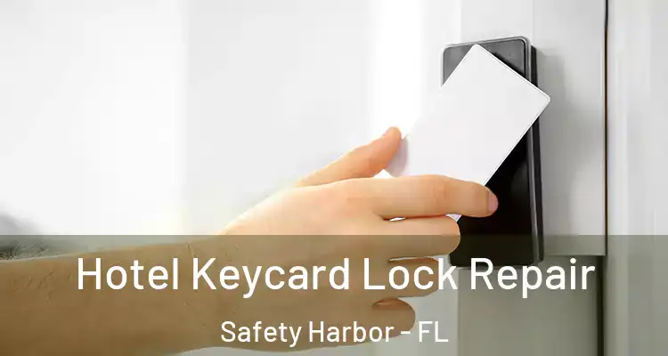 Hotel Keycard Lock Repair Safety Harbor - FL