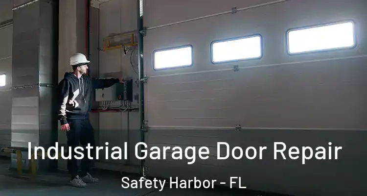 Industrial Garage Door Repair Safety Harbor - FL