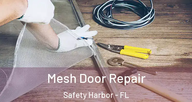 Mesh Door Repair Safety Harbor - FL