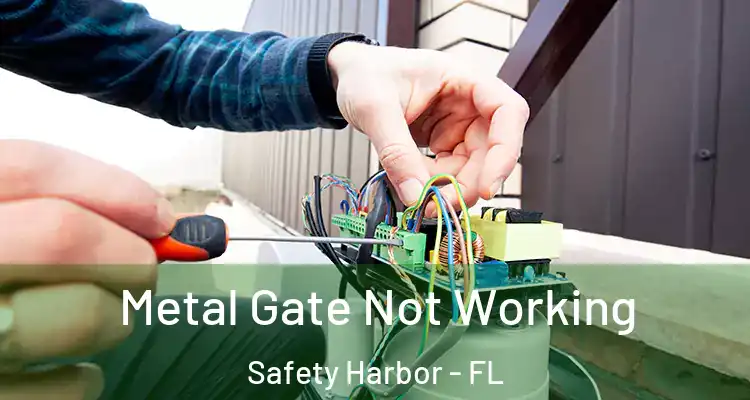 Metal Gate Not Working Safety Harbor - FL