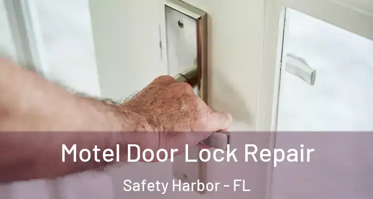 Motel Door Lock Repair Safety Harbor - FL