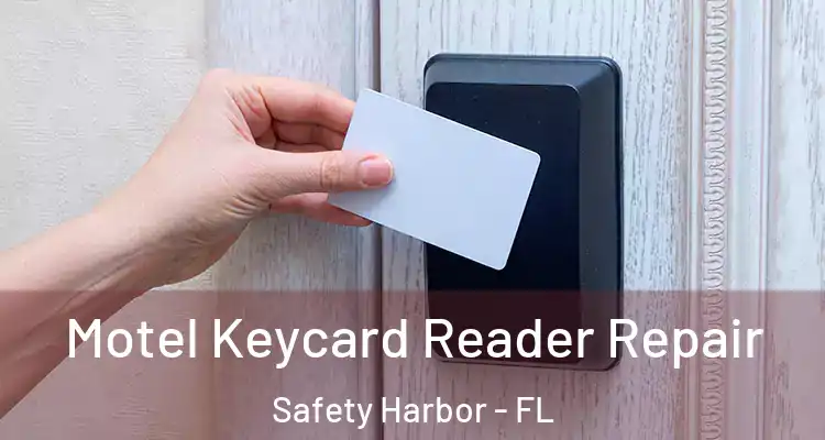 Motel Keycard Reader Repair Safety Harbor - FL