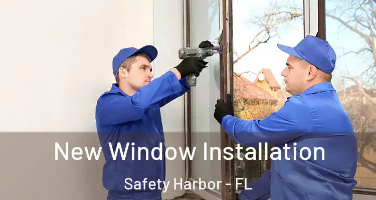 New Window Installation Safety Harbor - FL