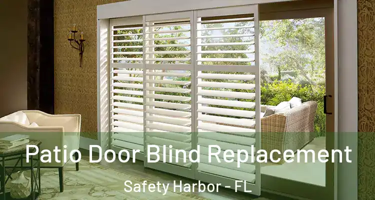 Patio Door Blind Replacement Safety Harbor - FL