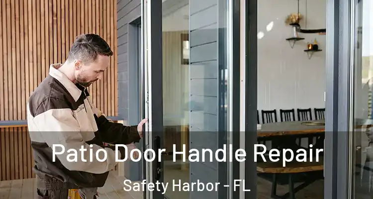 Patio Door Handle Repair Safety Harbor - FL