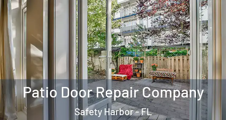 Patio Door Repair Company Safety Harbor - FL