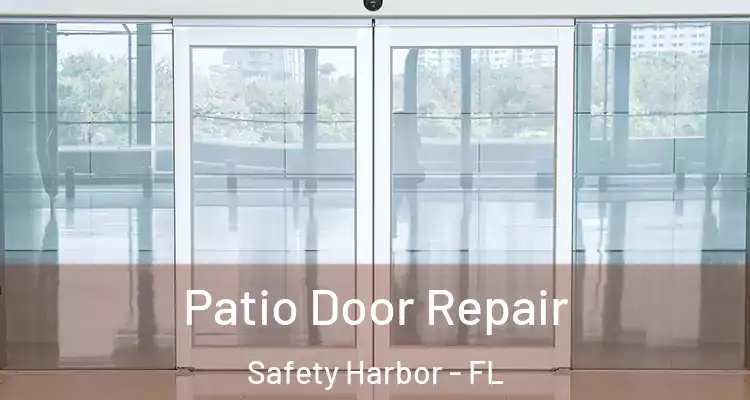 Patio Door Repair Safety Harbor - FL