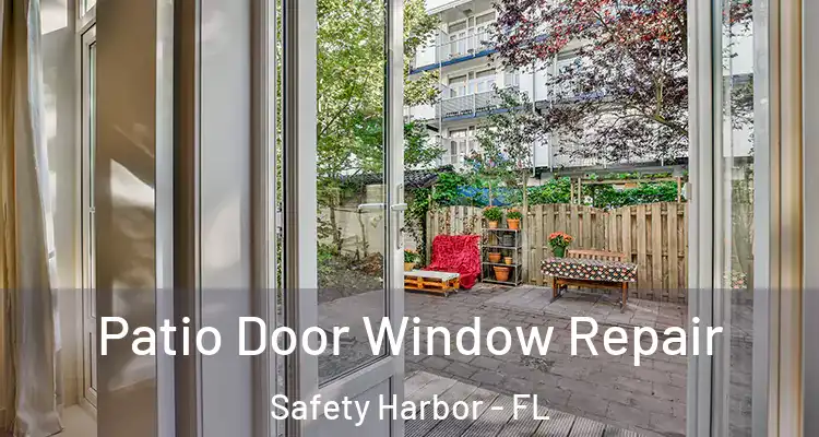 Patio Door Window Repair Safety Harbor - FL