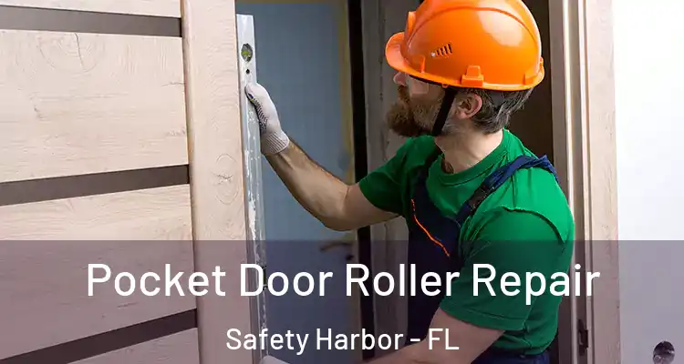 Pocket Door Roller Repair Safety Harbor - FL