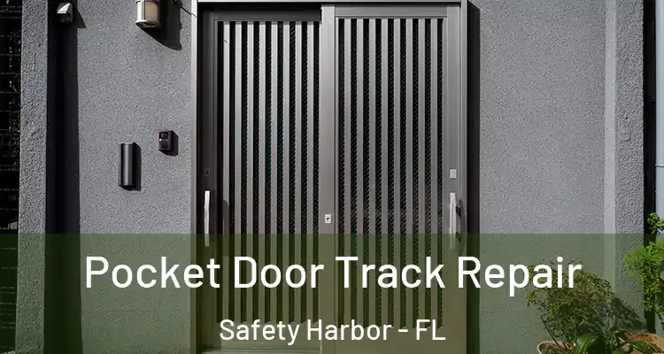 Pocket Door Track Repair Safety Harbor - FL