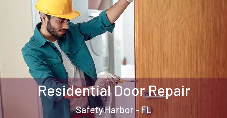 Residential Door Repair Safety Harbor - FL
