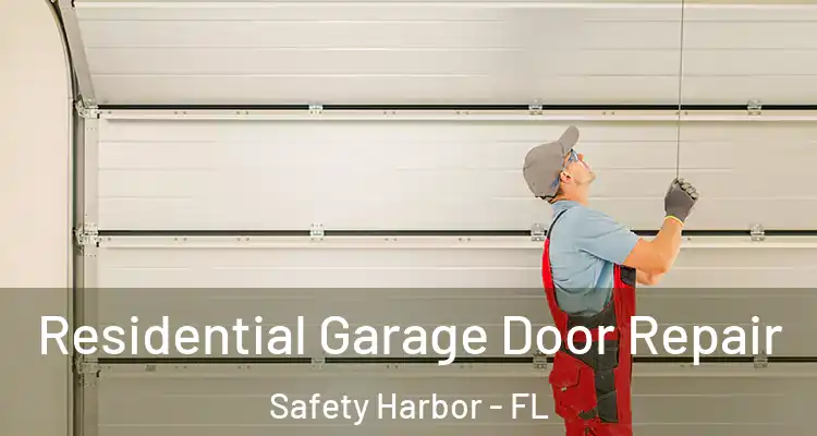 Residential Garage Door Repair Safety Harbor - FL