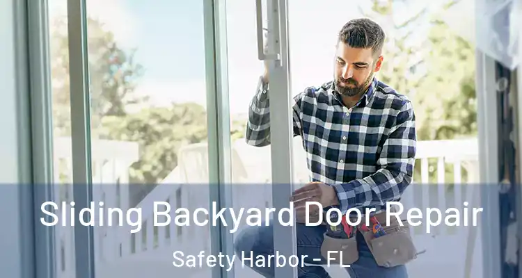 Sliding Backyard Door Repair Safety Harbor - FL