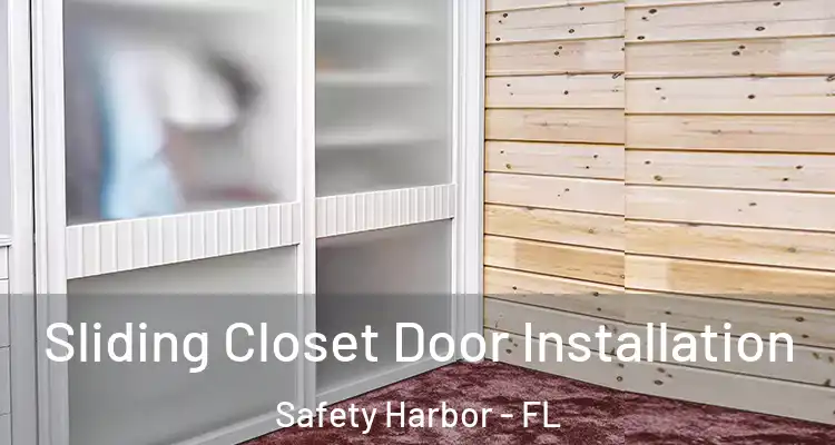 Sliding Closet Door Installation Safety Harbor - FL