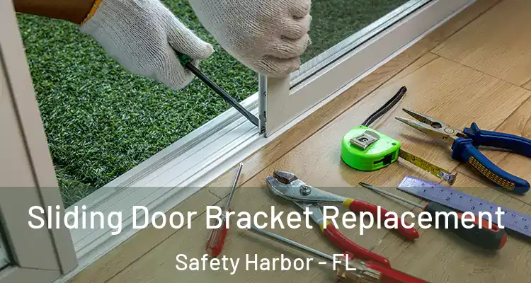 Sliding Door Bracket Replacement Safety Harbor - FL