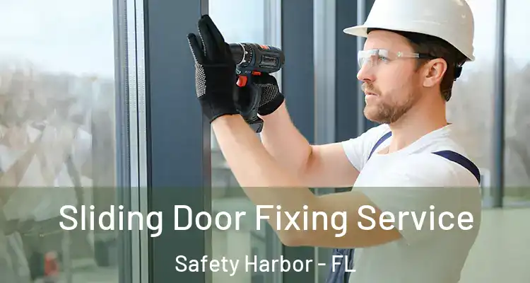 Sliding Door Fixing Service Safety Harbor - FL
