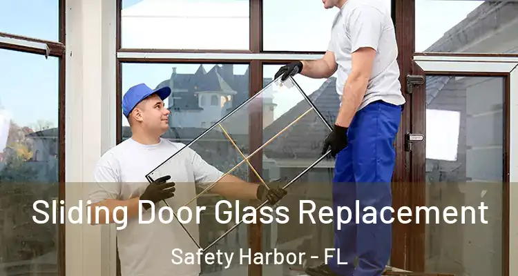 Sliding Door Glass Replacement Safety Harbor - FL