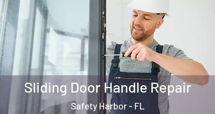 Sliding Door Handle Repair Safety Harbor - FL