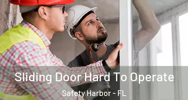 Sliding Door Hard To Operate Safety Harbor - FL
