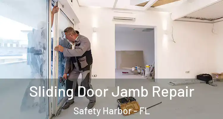 Sliding Door Jamb Repair Safety Harbor - FL