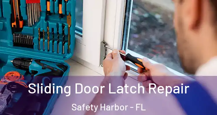 Sliding Door Latch Repair Safety Harbor - FL