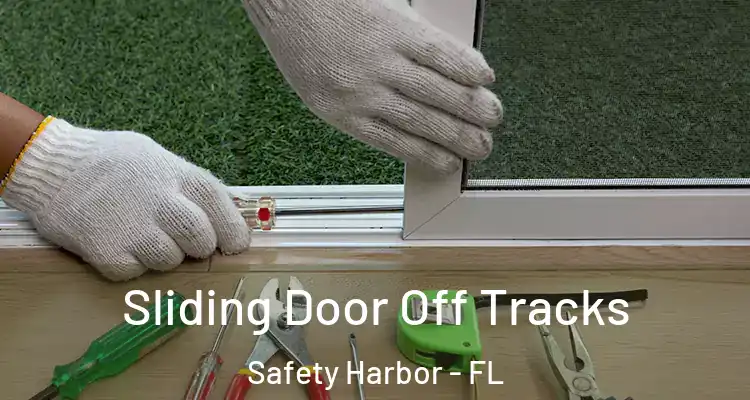 Sliding Door Off Tracks Safety Harbor - FL