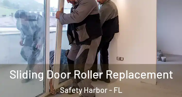Sliding Door Roller Replacement Safety Harbor - FL