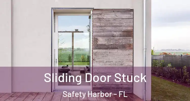 Sliding Door Stuck Safety Harbor - FL