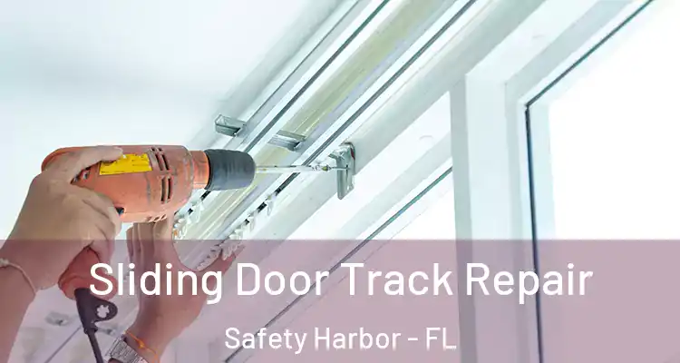 Sliding Door Track Repair Safety Harbor - FL