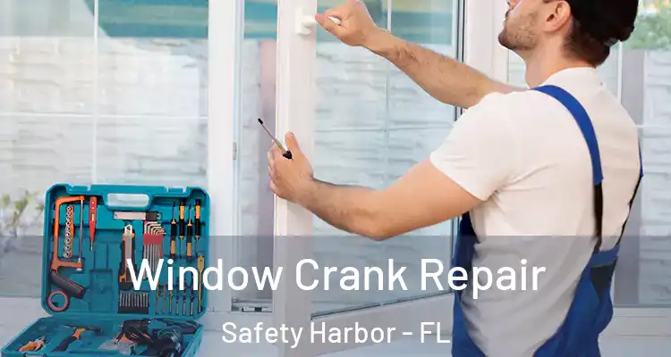 Window Crank Repair Safety Harbor - FL